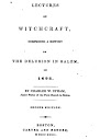 Lectures On Witchcraft Comprising A History Of The Delusion In Salem In 1692